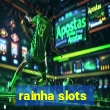 rainha slots